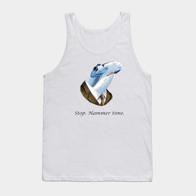 Stop. Hammer time Tank Top by Bonky